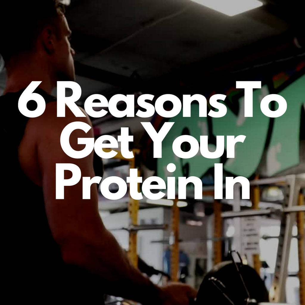 6 Reasons Getting Enough Protein Is So Important